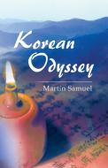Korean Odyssey di Martin Samuel edito da Partridge Singapore