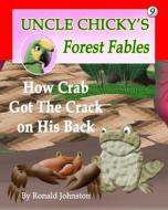 How Crab Got the Crack on His Back di Ronald Johnston edito da Createspace