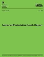 National Pedestrian Crash Report di National Highway Traffic Safety Administ edito da Createspace
