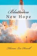 Blattodea: New Hope di Thomas Lee Howell edito da Createspace