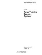 Army Regulation AR 350-52 Army Training Support System 17 January 2014 di United States Government Us Army edito da Createspace