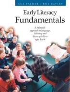 Early Literacy Fundamentals di Sue Palmer edito da Pembroke Publishers