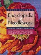Donna Kooler\'s Encyclopedia Of Needlework di Kooler Design Studio, Donna Kooler edito da Leisure Arts Inc
