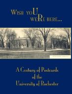 Wish You Were Here di Nancy Martin, Mark S. Zaid edito da University of Rochester Press