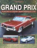 Grand Prix Pontiac's Luxury Performance Car di Don Keefe edito da Iconografix,U.S.