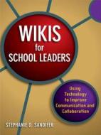 Wikis for School Leaders di Stephanie D. Sandifer edito da Taylor & Francis Ltd
