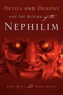 Devils and Demons and the Return of the Nephilim di John Klein, Adam Spears edito da XULON PR