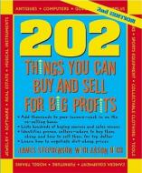 202 Things You Can Buy And Sell For Big Profits di James Stephenson, Jason R. Rich edito da Entrepreneur Press