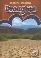Droughts di Anne Wendorff edito da BELLWETHER MEDIA
