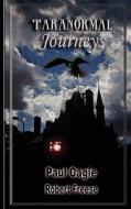 Paranormal Journeys di Paul Cagle, Robert Freese edito da Stonegarden.net Publishing