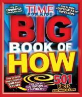 Time For Kids: Big Book Of How di Editors of TIME for Kids Magazine edito da Time Inc Home Entertaiment