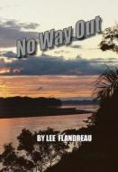 No Way Out di Lee Flandreau edito da BLUEWATERPR LLC
