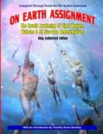 On Earth Assignment: The Cosmic Awakening of Light Workers, Walk-Ins & All Star: Updated - Only Authorized Edition di The Ashtar Command edito da Inner Light - Global Communications