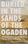 Buried in the Sands of the Ogaden di Louise P. Woodroofe edito da The Kent State University Press