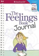 The Feelings Book Journal di Lynda Madison edito da AMER GIRL PUB INC