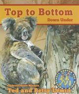 Top to Bottom Down Under di Ted Lewin, Betsy Lewin edito da LEE & LOW BOOKS INC