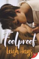 Foolproof di Leigh Hays edito da BOLD STROKES BOOKS