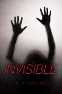 Invisible di Mandel Holland edito da PAGE PUB