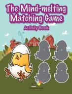 The Mind-melting Matching Game Activity Book di Kreative Kids edito da Kreative Kids