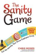 The Sanity Game di Chris Moses edito da Newman Springs Publishing, Inc.