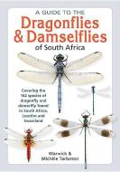 A guide to the dragonflies & damselflies of South Africa di Warwick Tarboton, Michele Tarboton edito da Struik Publishers (Pty) Ltd