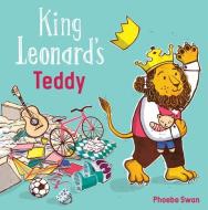 King Leonard's Teddy di Phoebe Swan edito da CHILDS PLAY