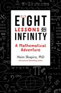 Eight Lessons on Infinity di Haim Shapira edito da Watkins Media