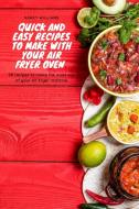 Quick and easy recipes to make with your Air Fryer oven di Nancy Williams edito da David Busel