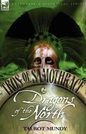 Tros of Samothrace 2: Dragons of the North di Talbot Mundy edito da LEONAUR LTD