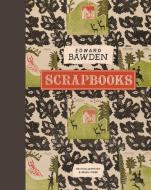 Edward Bawden Scrapbooks di Peyton Skipwith, Brian Webb edito da Lund Humphries Publishers Ltd