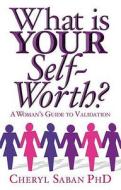 What Is Your Self-worth? di Cheryl Saban edito da Hay House Uk Ltd