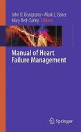 Manual of Heart Failure Management di John D. Bisognano edito da Springer