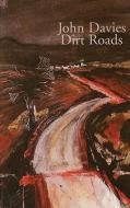Dirt Roads di John Davies edito da SEREN BOOKS