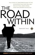 The Road Within: True Stories of Transformation and the Soul di Sean Reilly edito da TRAVELERS TALES