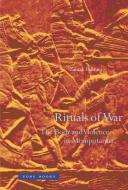Rituals of War - The Body and Violence in Mesopotamia di Zainab Bahrani edito da Zone Books - MIT