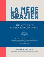 La Mere Brazier di Eugenie Brazier edito da Quadrille Publishing Ltd