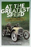 At The Greatest Speed di Patrick Lynch edito da Unicorn Publishing Group