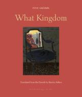 What Kingdom di Fine Grabol edito da ARCHIPELAGO BOOKS