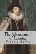 The Advancement of Learning di Francis Bacon edito da Createspace Independent Publishing Platform