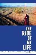 The Ride of My Life di Joann Bary edito da Createspace Independent Publishing Platform