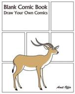 Blank Comic Book: Draw Your Own Comics di Amit Offir edito da Createspace Independent Publishing Platform