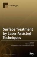 Surface Treatment By Laser-assisted Techniques edito da Mdpi Ag