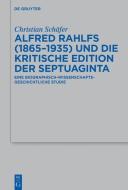 Alfred Rahlfs (1865-1935) und die kritische Edition der Septuaginta di Christian Schäfer edito da Gruyter, Walter de GmbH