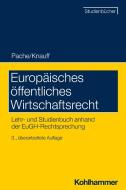 Fallhandbuch Europäisches Wirtschaftsrecht di Eckhard Pache, Matthias Knauff, Matthias Kettemann, Meinhard Schröder edito da Kohlhammer W.