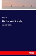 The Poetics of Aristotle di Aristotle edito da hansebooks