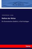 Nathan der Weise di Gotthold Ephraim Lessing edito da hansebooks