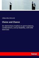 Choice and Chance di William Allen Whitworth edito da hansebooks