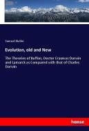 Evolution, old and New di Samuel Butler edito da hansebooks