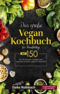 Das große Vegan Kochbuch für Berufstätige! Inklusive 14 Tage Ernährungsplan und Ernährungsratgeber! 1. Auflage di Daike Rothbach edito da tredition
