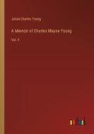 A Memoir of Charles Mayne Young di Julian Charles Young edito da Outlook Verlag